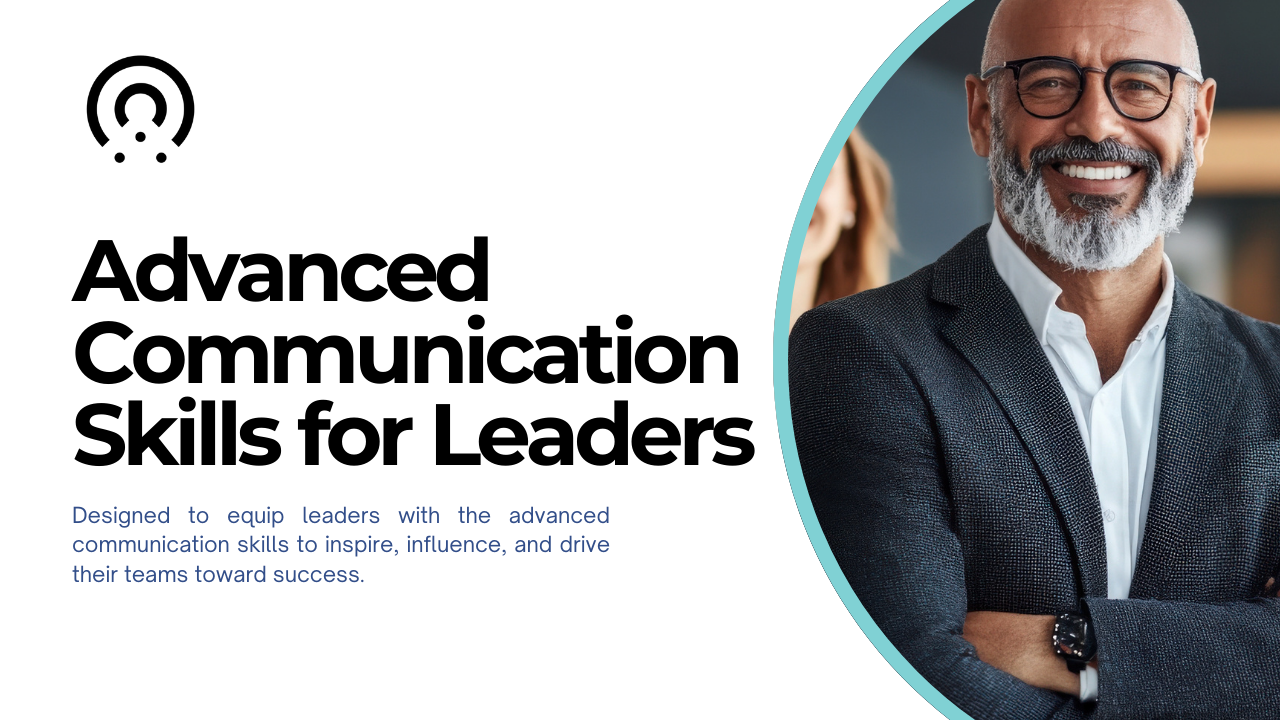 Advanced Communication Skills for Leaders message beside a smiling leader with glasses, supporting leadership communication and professional growth for teams.