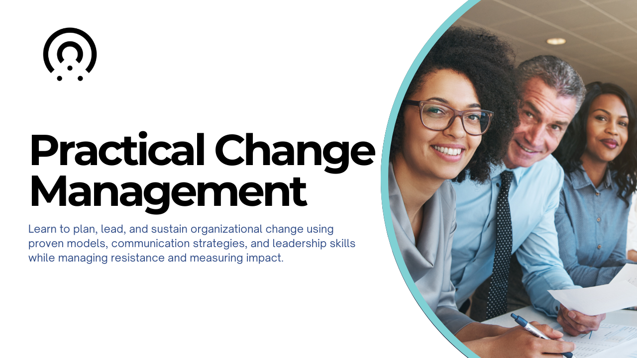 Practical Change Management course message with diverse professionals in blue office attire collaborating, using communication strategies and leadership tools.